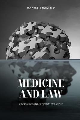 Medicine and Law: Bridging the Fields of Health and Justice: Navigating Legal Challenges in Medical Practice