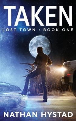 Taken (Lost Town Book One)