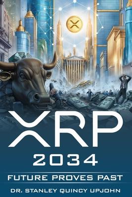 Xrp 2034: Future Proves Past