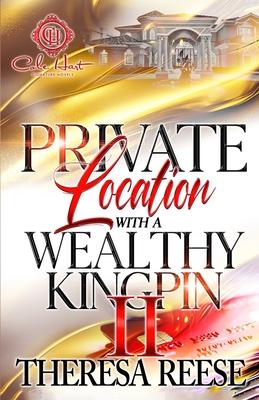 Private Location With A Wealthy Kingpin 2: An African American Romance: The Finale