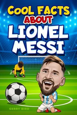 Soccer Books for Kids 8-12: Cool Facts about Lionel Messi