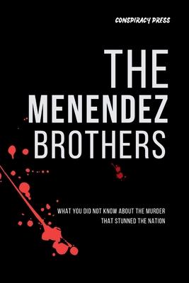 The Menendez Brothers: What you did not know about the Murder that Stunned the Nation