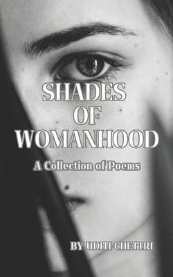 Shades of Womanhood: A Collection of Poems