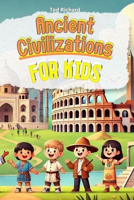 Ancient Civilizations for Kids: Uncovering the Secrets of Our World's First Cultures Subscription