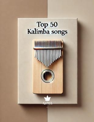 Kalimba Songbook: TOP 50 Kalimba Songs for kalimba in C 17 keys 8,5x11