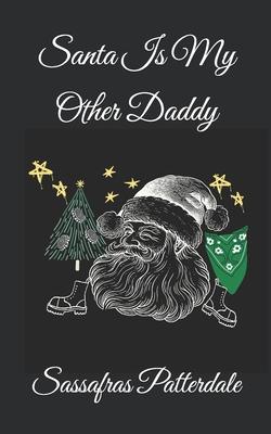 Santa Is My Other Daddy