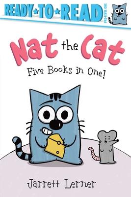 Nat the Cat Five Books in One!: Nat the Cat Takes a Nap; Nat the Cat Takes a Bath; Nat the Cat Has a Snack; Nat the Cat Has a Hat; Nat the Cat Finds a Subscription