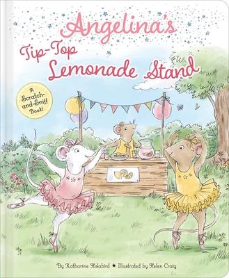 Angelina's Tip-Top Lemonade Stand: A Scratch-And-Sniff Book! Subscription