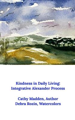 Kindness in Daily Living: Integrative Alexander Process