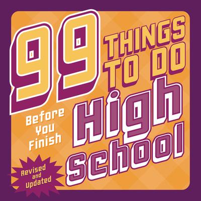 99 Things to Do Before You Finish High School (Revised and Updated) Subscription