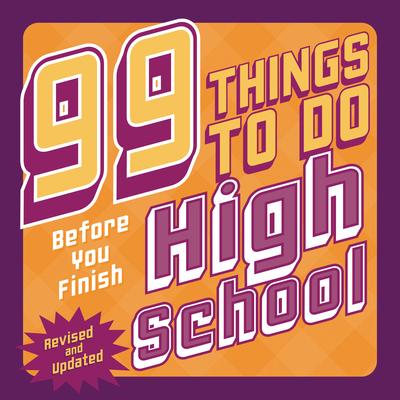 99 Things to Do Before You Finish High School (Revised and Updated) Subscription