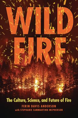 Wildfire: The Culture, Science, and Future of Fire Subscription