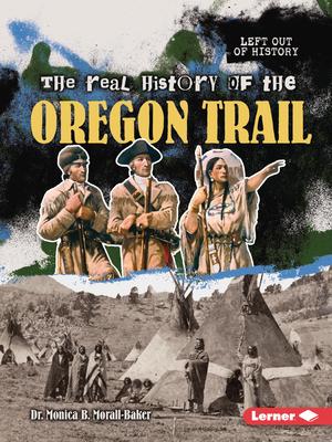 The Real History of the Oregon Trail