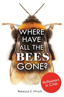 Where Have All the Bees Gone?: Pollinators in Crisis Subscription