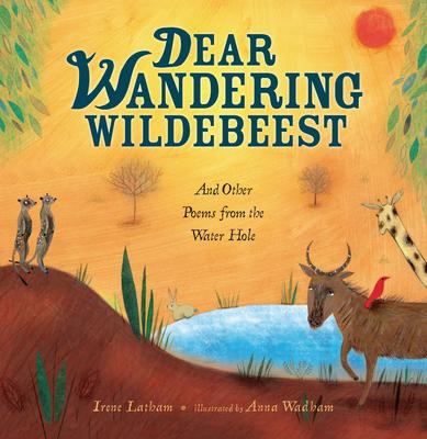 Dear Wandering Wildebeest: And Other Poems from the Water Hole Subscription