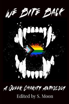 We Bite Back: A Queer Charity Anthology Subscription