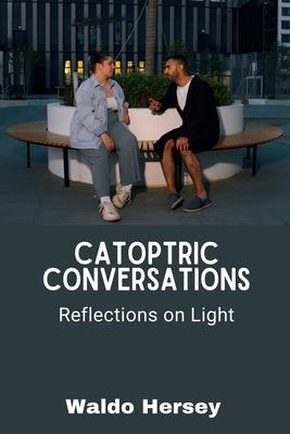 Catoptric Conversations: Reflections on Light Subscription