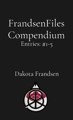 FrandsenFiles Compendium: Entries #1-5
