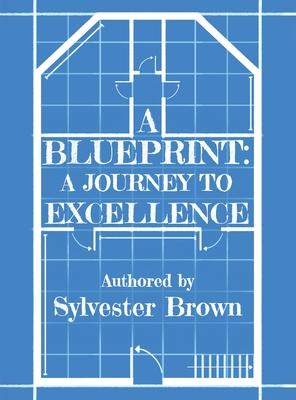 A Blueprint: A Journey to Excellence