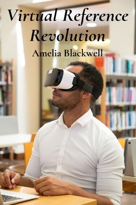 Virtual Reference Revolution: Integrating Virtual And Augmented Reality For Enhancing Library Services Subscription