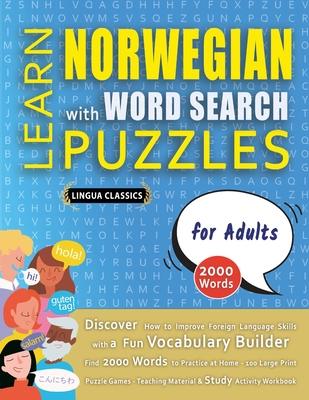LEARN NORWEGIAN WITH WORD SEARCH PUZZLES FOR ADULTS - Discover How to Improve Foreign Language Skills with a Fun Vocabulary Builder. Find 2000 Words t Subscription