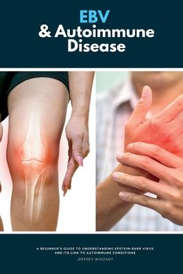 EBV & Autoimmune Disease: A Beginner's Guide to Understanding Epstein-Barr Virus and Its Link to Autoimmune Conditions Subscription