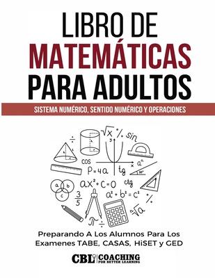 Libro de Matemticas Para Adultos: Sistema Numrico, Sentido Numrico y Operaciones Subscription