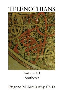 TELENOTHIANS An Inquiry into the Limits of Hybridization: Volume III Syntheses