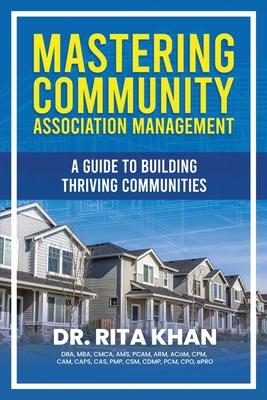 Mastering Community Association Management: A Guide to Building Thriving Communities
