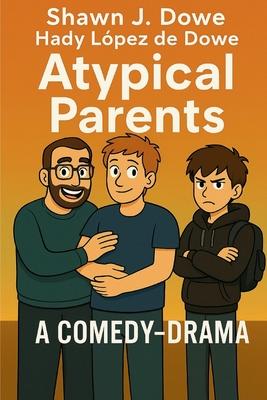 Atypical Parents: A Comedy-Drama Novel