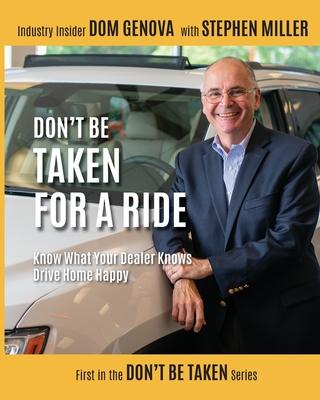 Don't Be Taken For a Ride: Know What Your Dealer Knows, Drive Home Happy Subscription