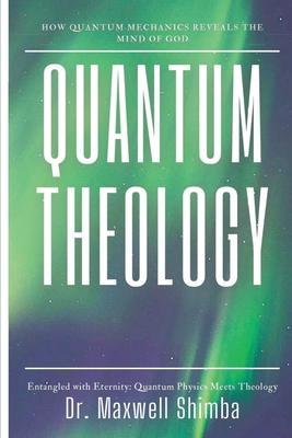Quantum Theology: How Quantum Mechanics Reveals the Mind of God Subscription