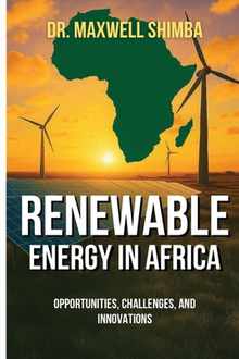 Renewable Energy in Africa: Opportunities, Challenges, and Innovations