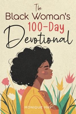 The Black Woman's 100-Day Devotional: 5-Minute Daily Devotions to Deepen Your Faith and Celebrate Your Worth in Jesus Subscription