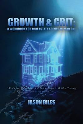 Growth & Grit: Your First-Year Field Guide: Real Estate Agent Workbook: Your First-Year Field Guide Subscription