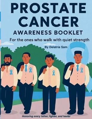 Prostate Cancer Awareness Booklet: For the ones who walk with quiet strength Subscription