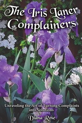 The Iris Laner Complainers: Unraveling the Art of Turning Complaints into Solutions Subscription