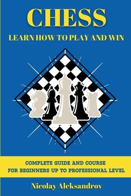 Chess: Guide and Complete Course for Beginners up to Professional Level Subscription