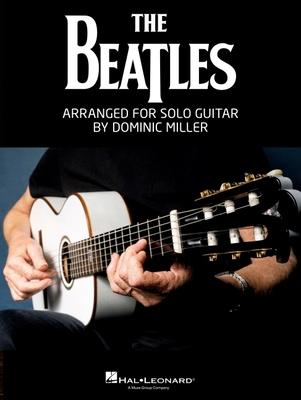 The Beatles Arranged for Solo Guitar by Dominic Miller Songbook Guitar Tab Sheet Music Book for Students Teachers and Fans Acoustic Electric Classical Subscription
