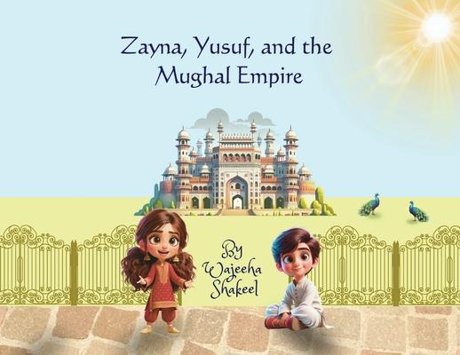 Zayna, Yusuf, and the Mughal Empire