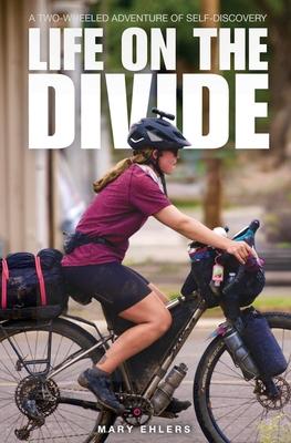 Life on the Divide: A Two-Wheeled Adventure of Self-Discovery