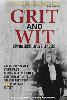 Grit and Wit: Empowering LIves and Leaders