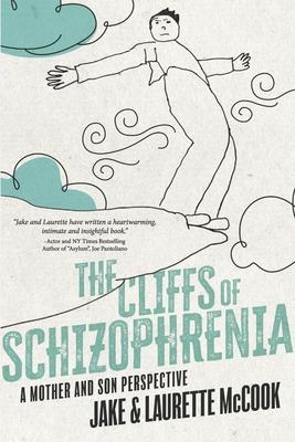 The Cliffs of Schizophrenia: A Mother and Son Perspective