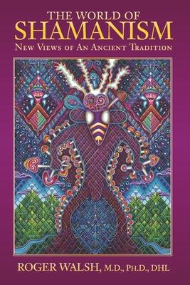 The World of Shamanism: New Views of an Ancient Tradition