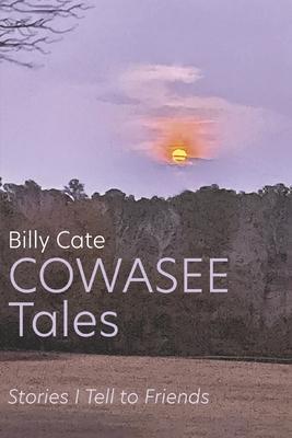 Cowasee Tales: Stories I Tell to Friends