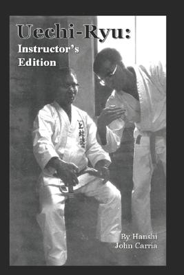 Uechi Ryu: Instructor's Edition