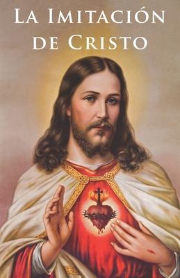 La Imitacin de Cristo (Traduccin): El Manual Clsico de Vida Espiritual y Amor a Jesucristo Subscription