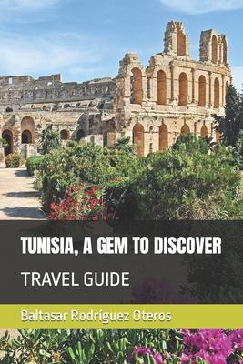 Tunisia, a Gem to Discover: Travel Guide