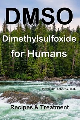 DMSO Dimethylsulfoxide for Humans: Recipes & Treatment