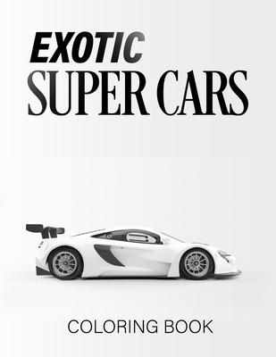 Exotic Super Cars: luxury Cars Coloring Book